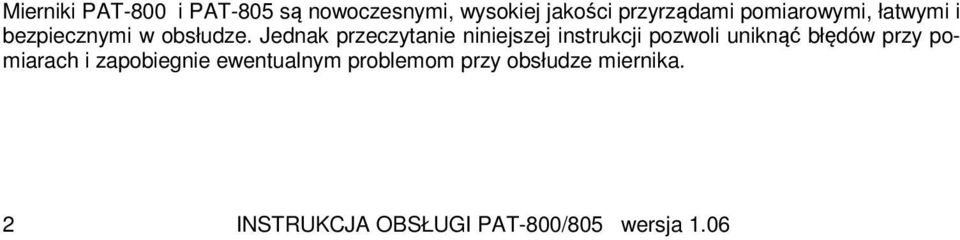 Jednak przeczytanie niniejszej instrukcji pozwoli uniknąć błędów przy