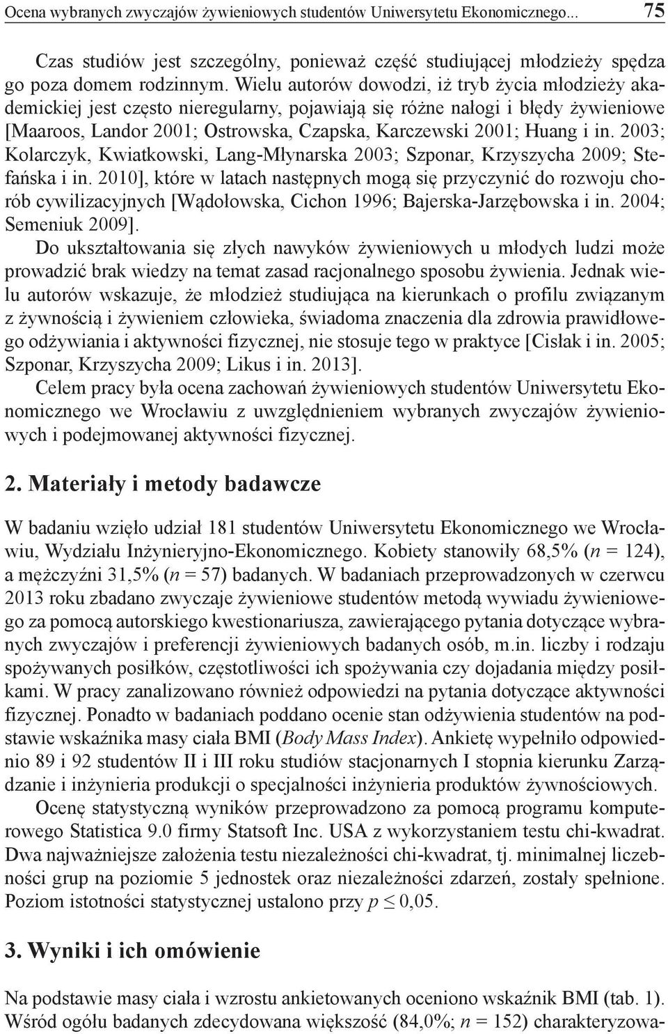 2003; Kolarczyk, Kwiatkowski, Lag-Młyarska 2003; Szpoar, Krzyszycha 2009; Stefańska i i.