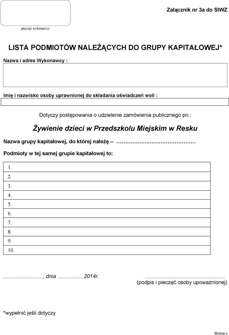 : Nazwa grupy kapitałowej, do której należę Podmioty w tej samej grupie kapitałowej