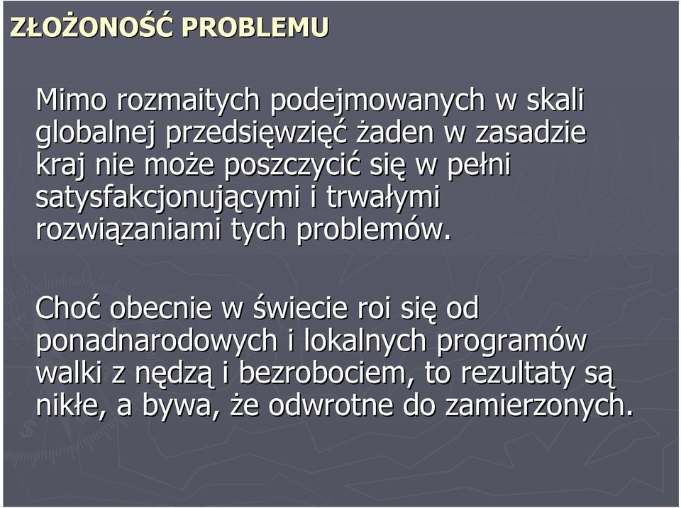 rozwiązaniami tych problemów.