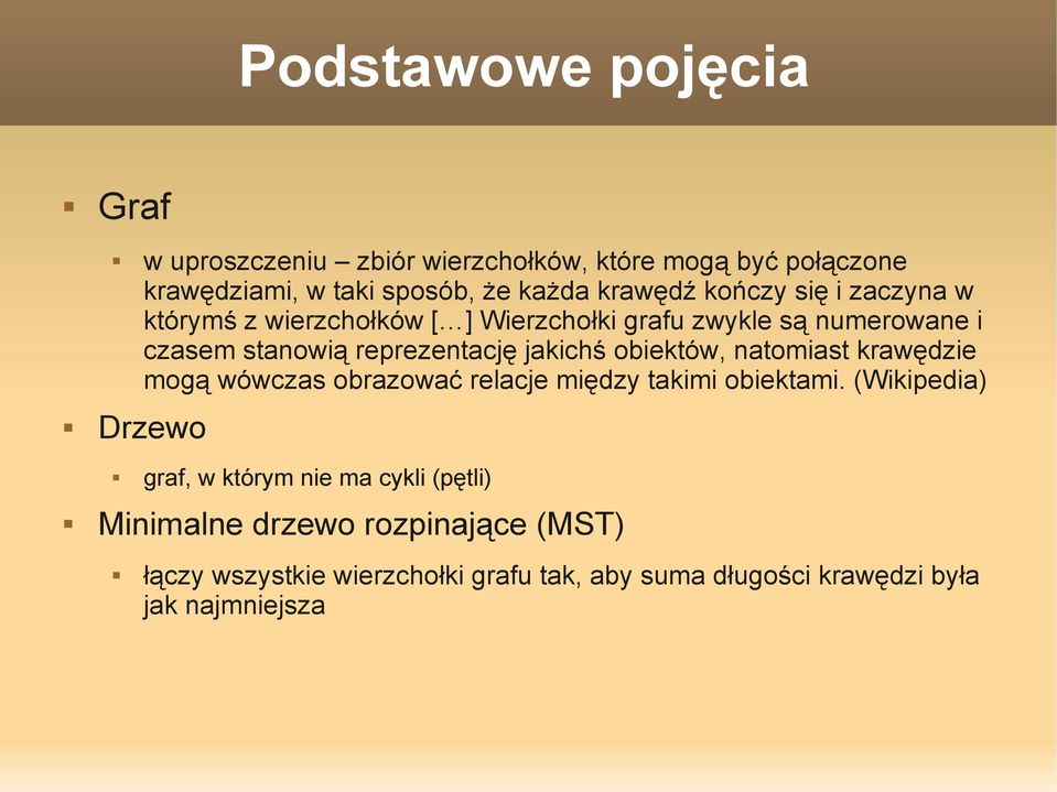 obiektów, natomiast krawędzie mogą wówczas obrazować relacje między takimi obiektami.