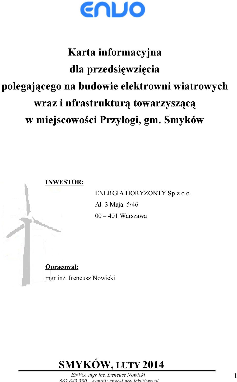 Smyków INWESTOR: ENERGIA HORYZONTY Sp z o.o. Al.