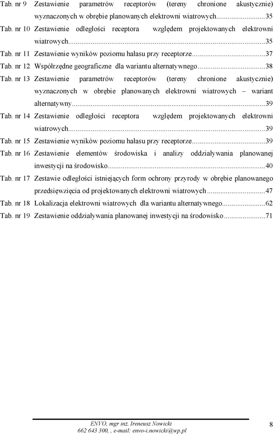 nr 12 Współrzędne geograficzne dla wariantu alternatywnego... 38 Tab.