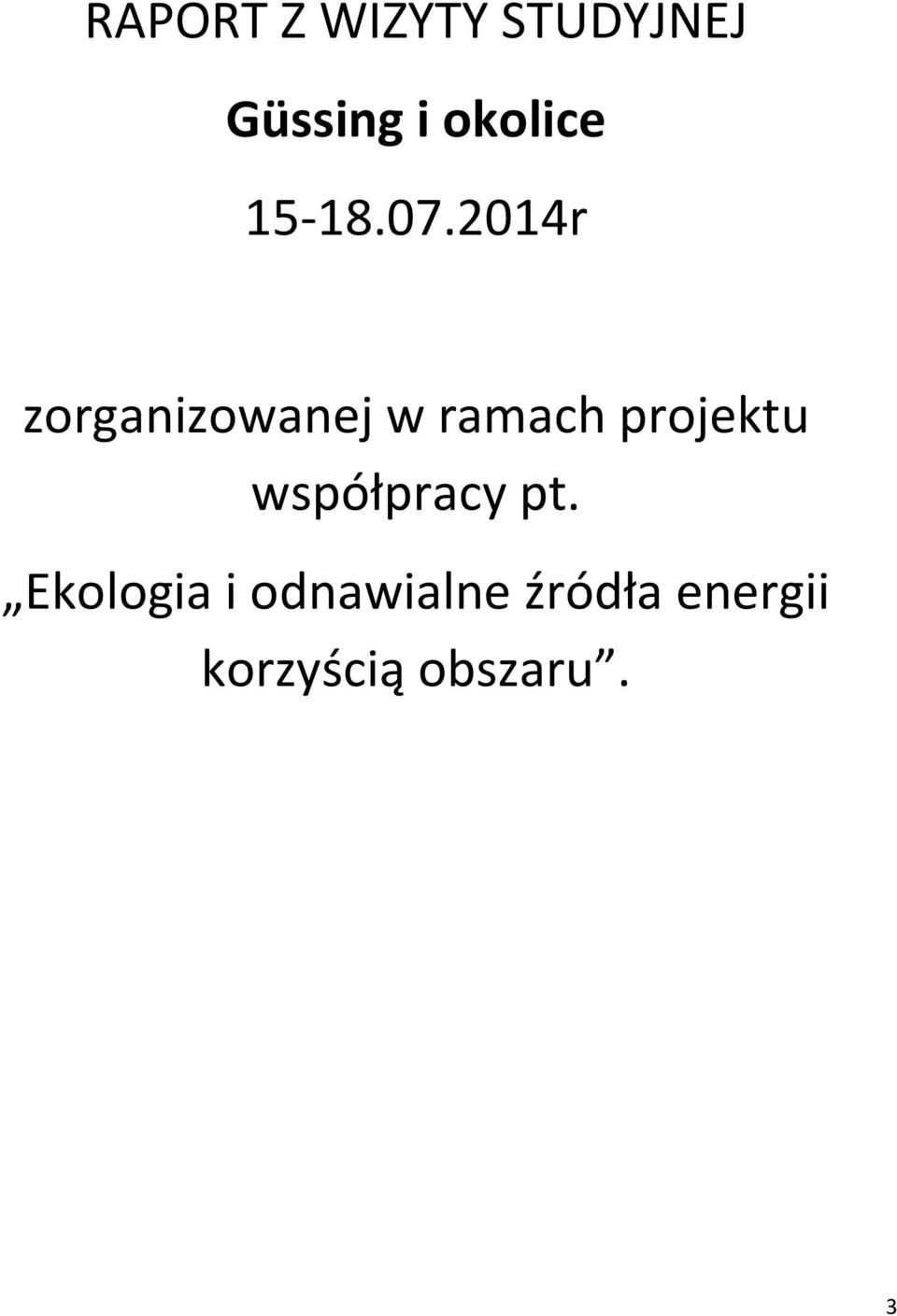 2014r zorganizowanej w ramach projektu