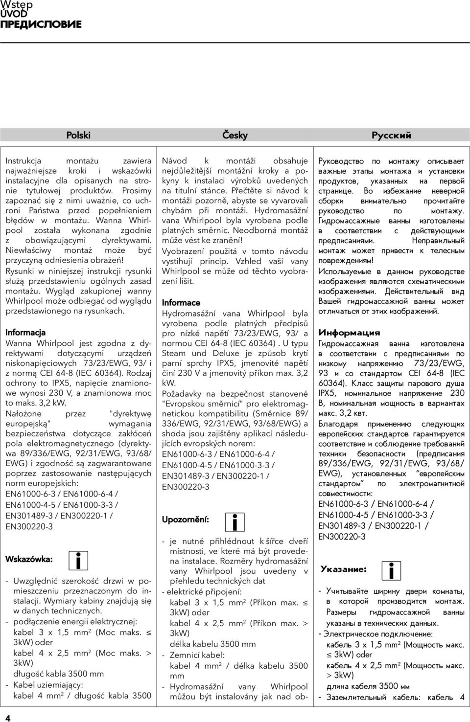 Niewłaściwy montaż może być przyczyną odniesienia obrażeń! Rysunki w niniejszej instrukcji rysunki służą przedstawieniu ogólnych zasad montażu.