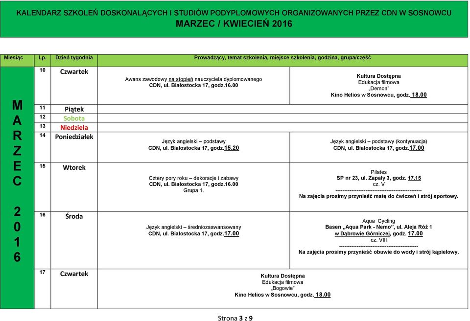 ztery pory roku dekoracje i zabawy DN, ul. Białostocka 7, godz.. Grupa. Demon, godz. 8. SP nr 3, ul. apały 3, godz. 7.5 cz.