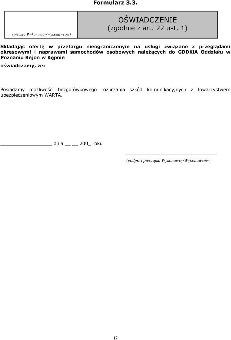 samochodów osobowych naleŝących do GDDKiA Oddziału w Poznaniu Rejon w Kępnie oświadczamy, Ŝe: Posiadamy