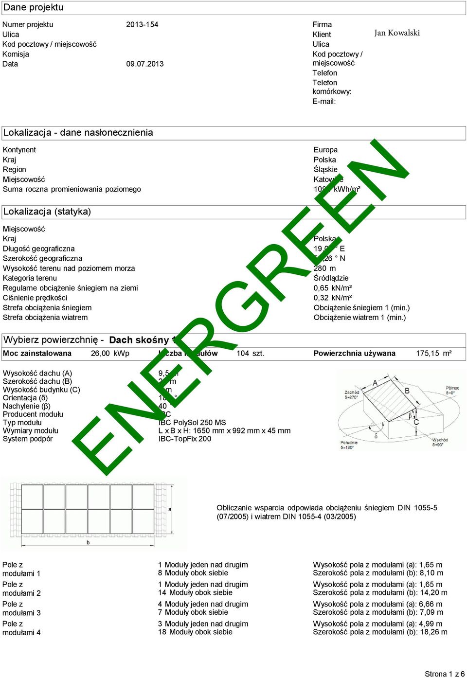 (statyka) Miejscowość Kraj Długość geograficzna Szerokość geograficzna Wysokość terenu nad poziomem morza Kategoria terenu Regularne obciążenie śniegiem na ziemi Ciśnienie prędkości Strefa obciążenia