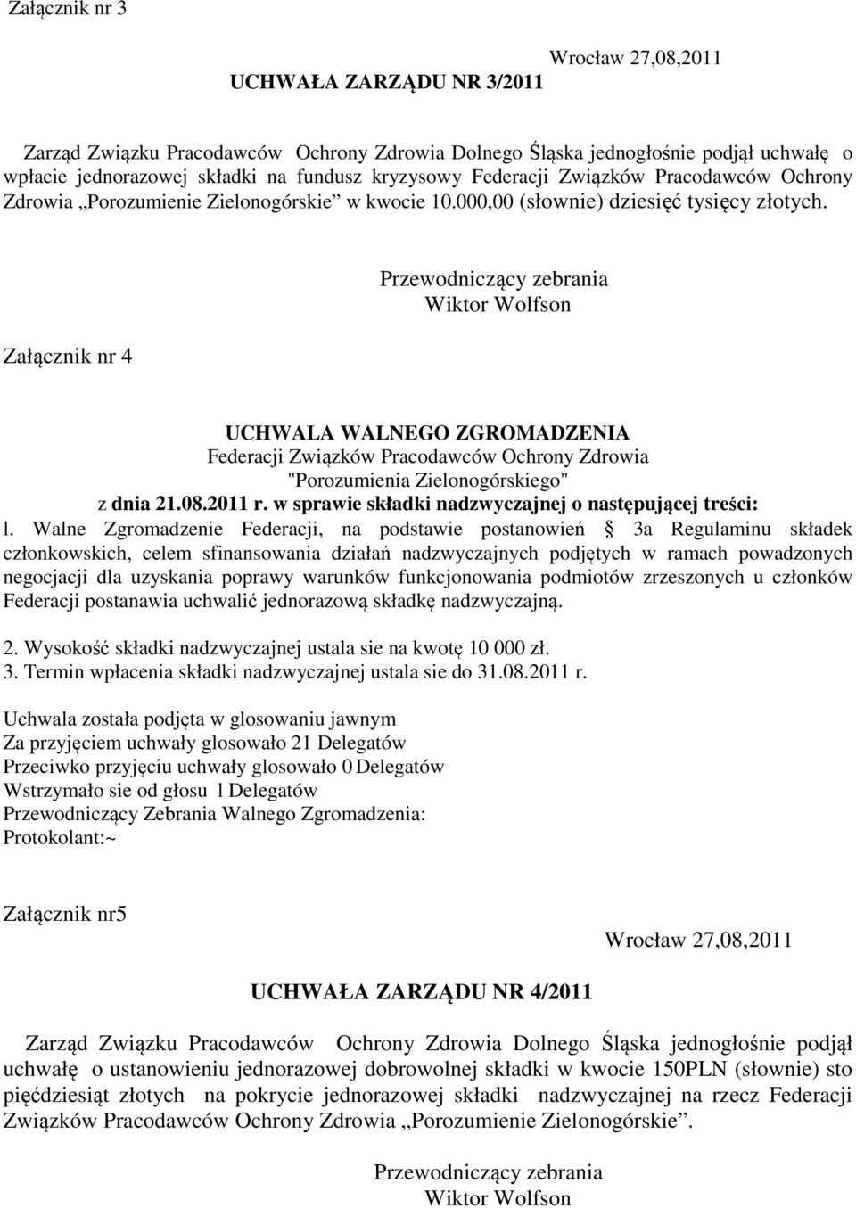 w sprawie składki nadzwyczajnej o następującej treści: l.