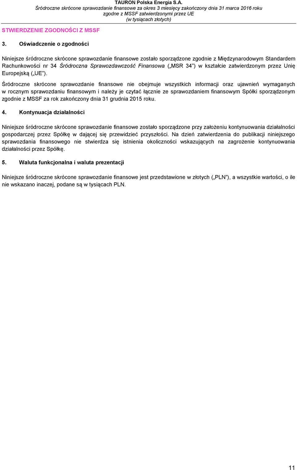 34 ) w kształcie zatwierdzonym przez Unię Europejską ( UE ).