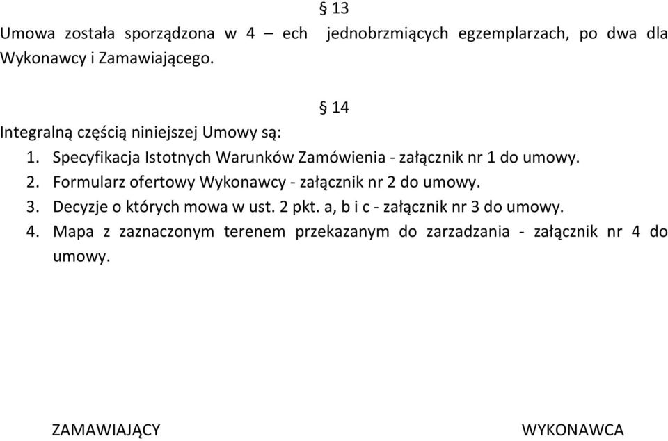 Specyfikacja Istotnych Warunków Zamówienia - załącznik nr 1 do umowy. 2.