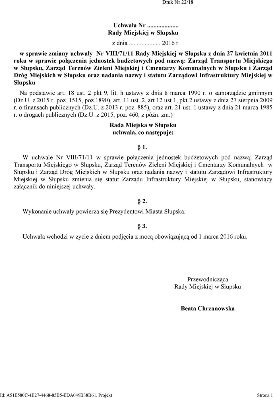 Terenów Zieleni Miejskiej i Cmentarzy Komunalnych w Słupsku i Zarząd Dróg Miejskich w Słupsku oraz nadania nazwy i statutu Zarządowi Infrastruktury Miejskiej w Słupsku Na podstawie art. 18 ust.