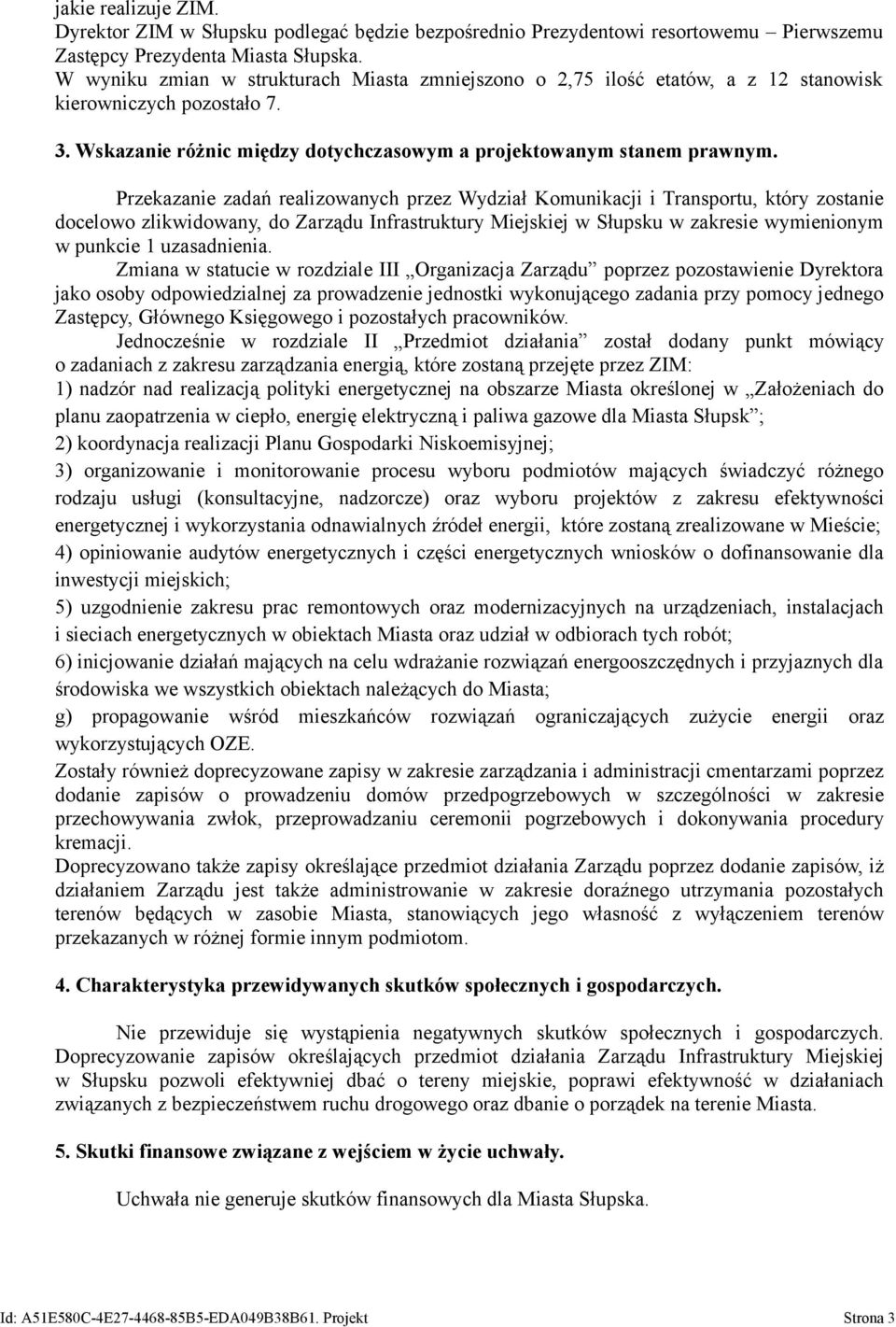 Przekazanie zadań realizowanych przez Wydział Komunikacji i Transportu, który zostanie docelowo zlikwidowany, do Zarządu Infrastruktury Miejskiej w Słupsku w zakresie wymienionym w punkcie 1