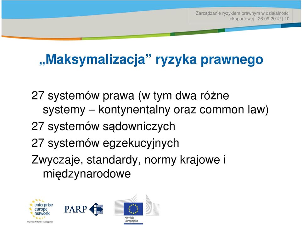 tym dwa różne systemy kontynentalny oraz common law) 27 systemów