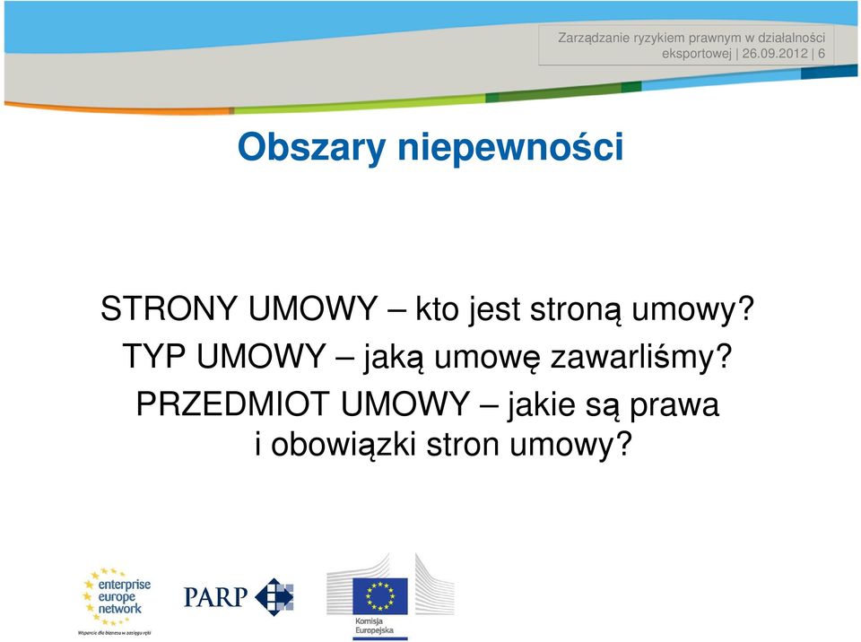 jest stroną umowy? TYP UMOWY jaką umowę zawarliśmy?