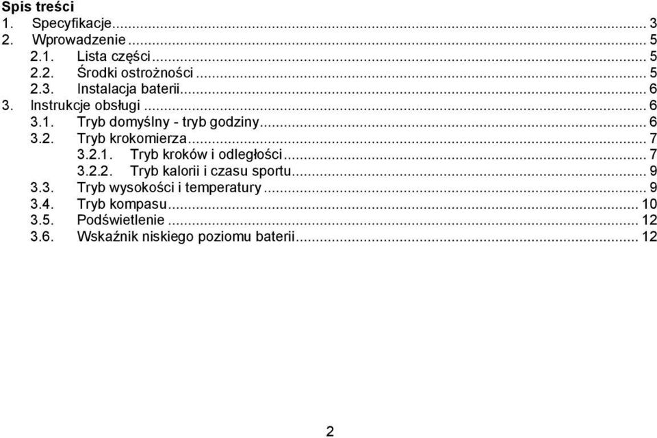 .. 7 3.2.2. Tryb kalorii i czasu sportu... 9 3.3. Tryb wysokości i temperatury... 9 3.4. Tryb kompasu... 10 3.