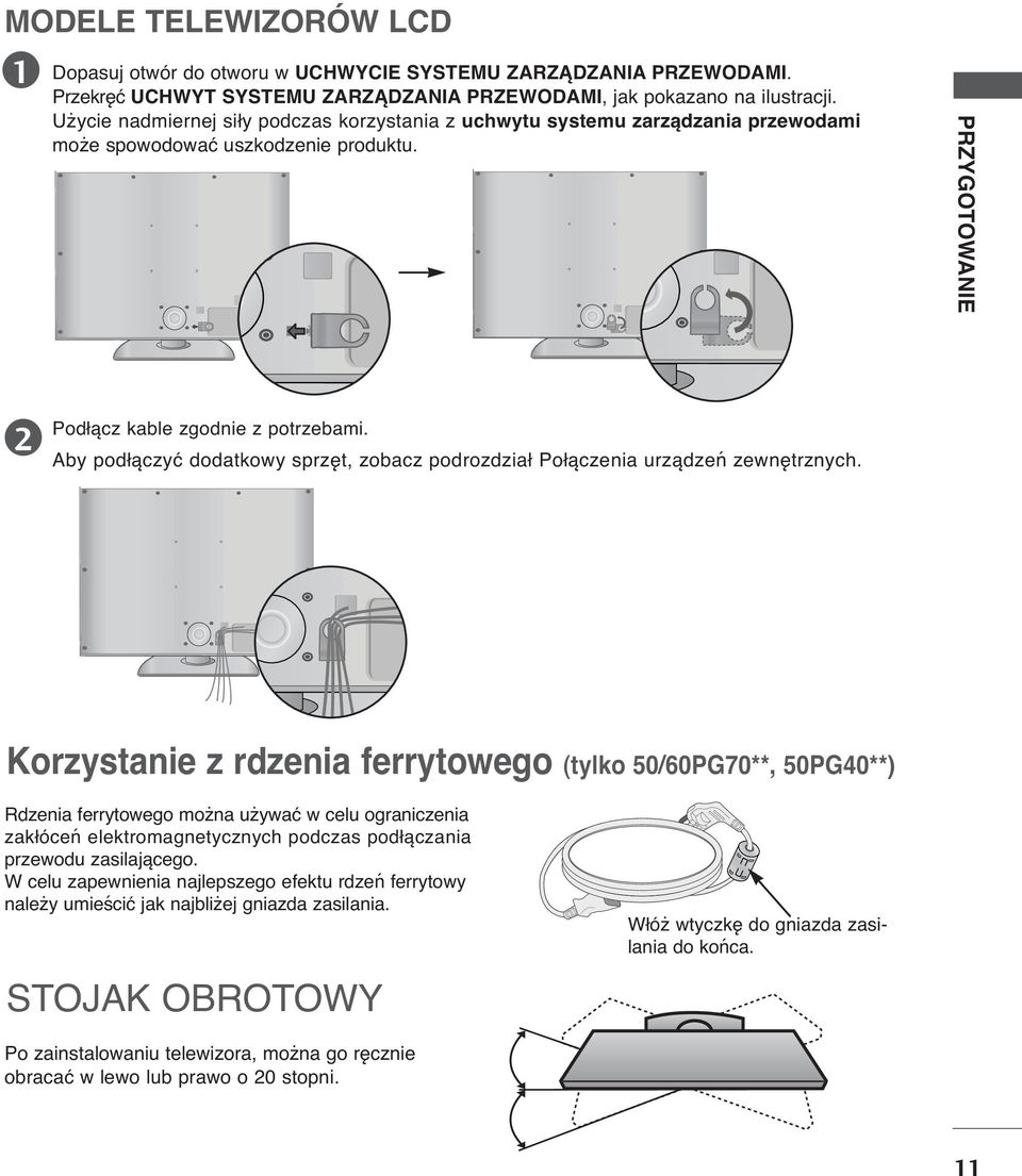 Aby podłączyć dodatkowy sprzęt, zobacz podrozdział Połączenia urządzeń zewnętrznych.