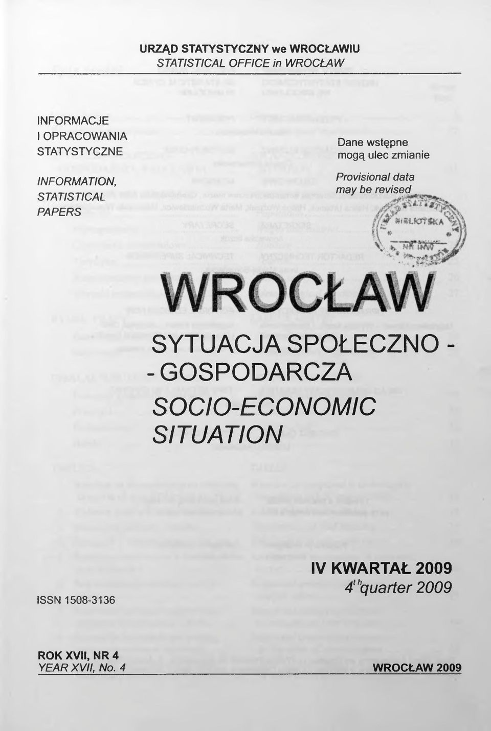 Provisional data mav be revised SYTUACJA SPOŁECZNO - - GOSPODARCZA SOCIO-ECONOMIC