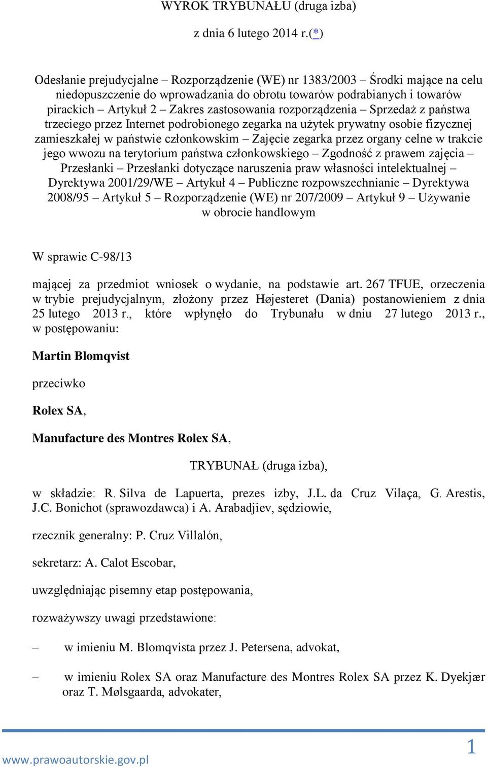 rozporządzenia Sprzedaż z państwa trzeciego przez Internet podrobionego zegarka na użytek prywatny osobie fizycznej zamieszkałej w państwie członkowskim Zajęcie zegarka przez organy celne w trakcie