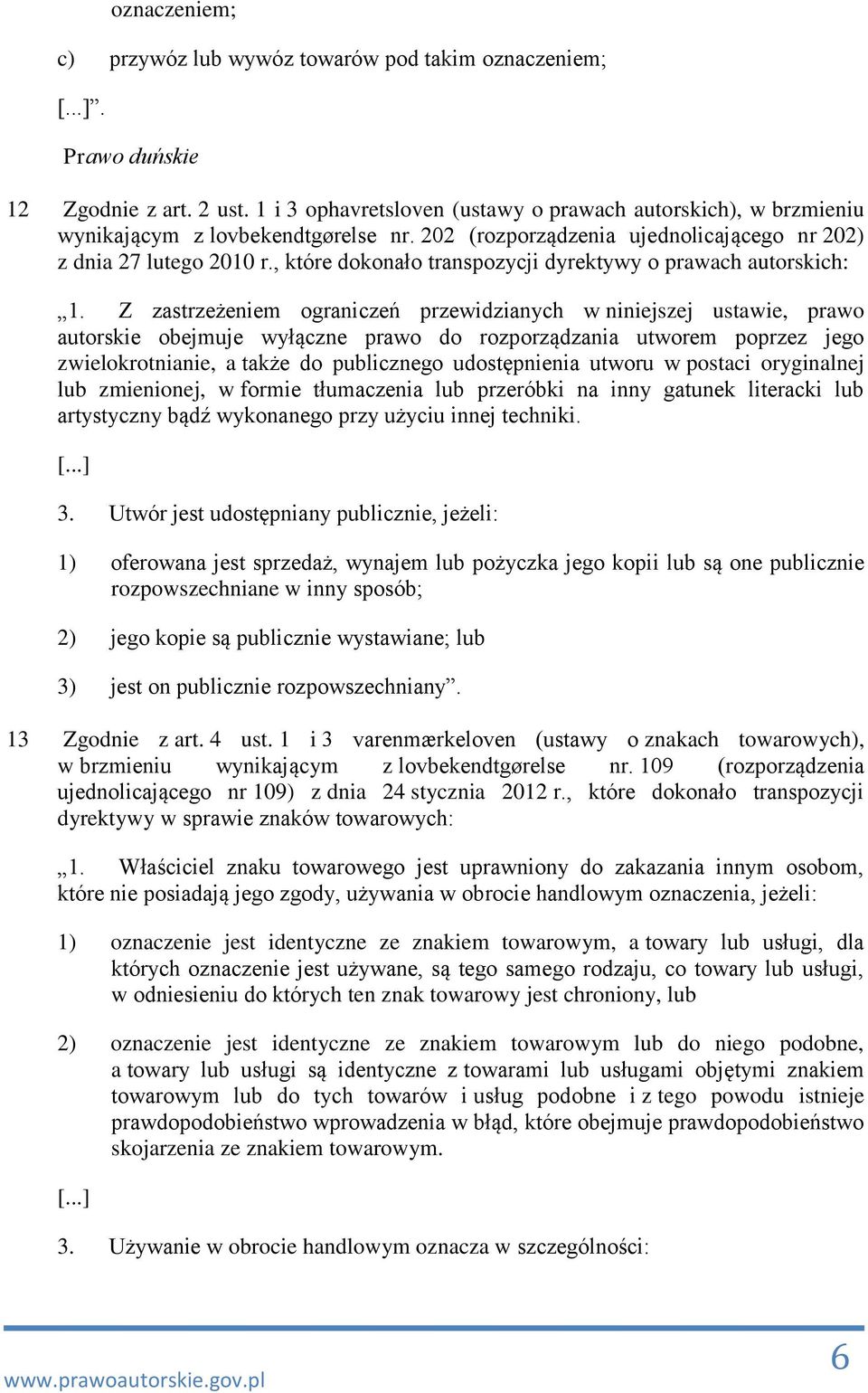 , które dokonało transpozycji dyrektywy o prawach autorskich: 1.