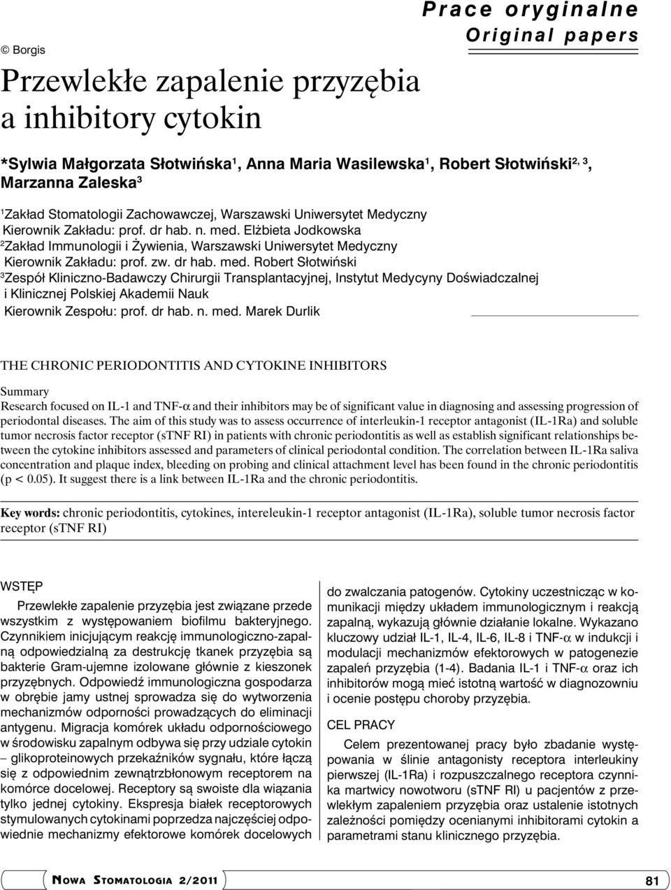 Elżbieta Jodkowska 2 Zakład Immunologii i Żywienia, Warszawski Uniwersytet Medyczny Kierownik Zakładu: prof. zw. dr hab. med.