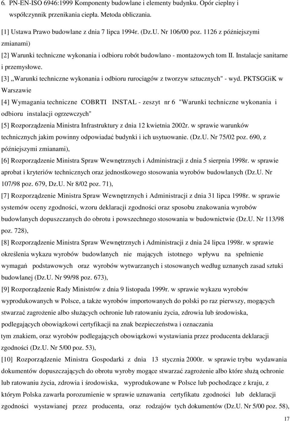 [3] Warunki techniczne wykonania i odbioru rurociągów z tworzyw sztucznych" - wyd.