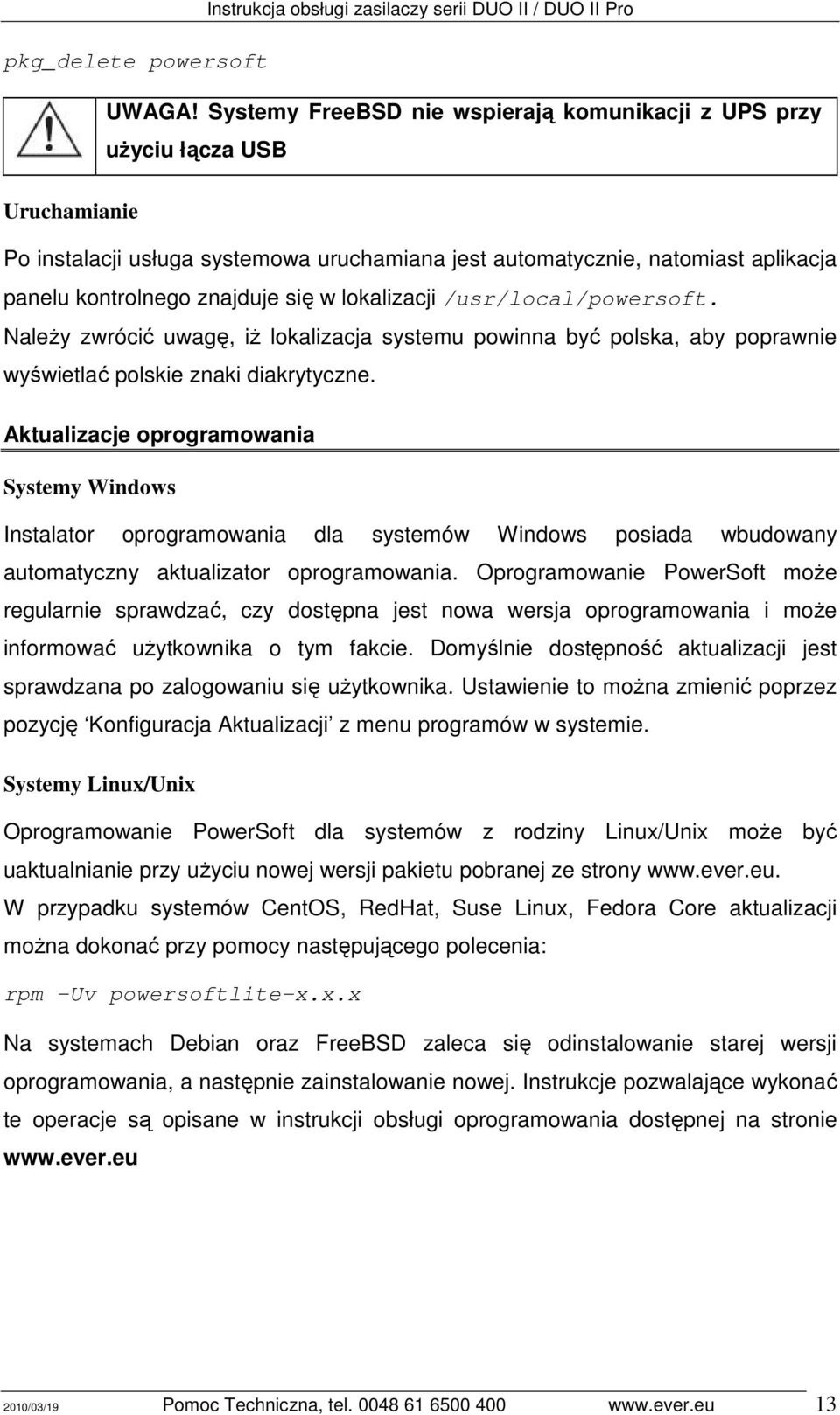 lokalizacji /usr/local/powersoft. NaleŜy zwrócić uwagę, iŝ lokalizacja systemu powinna być polska, aby poprawnie wyświetlać polskie znaki diakrytyczne.