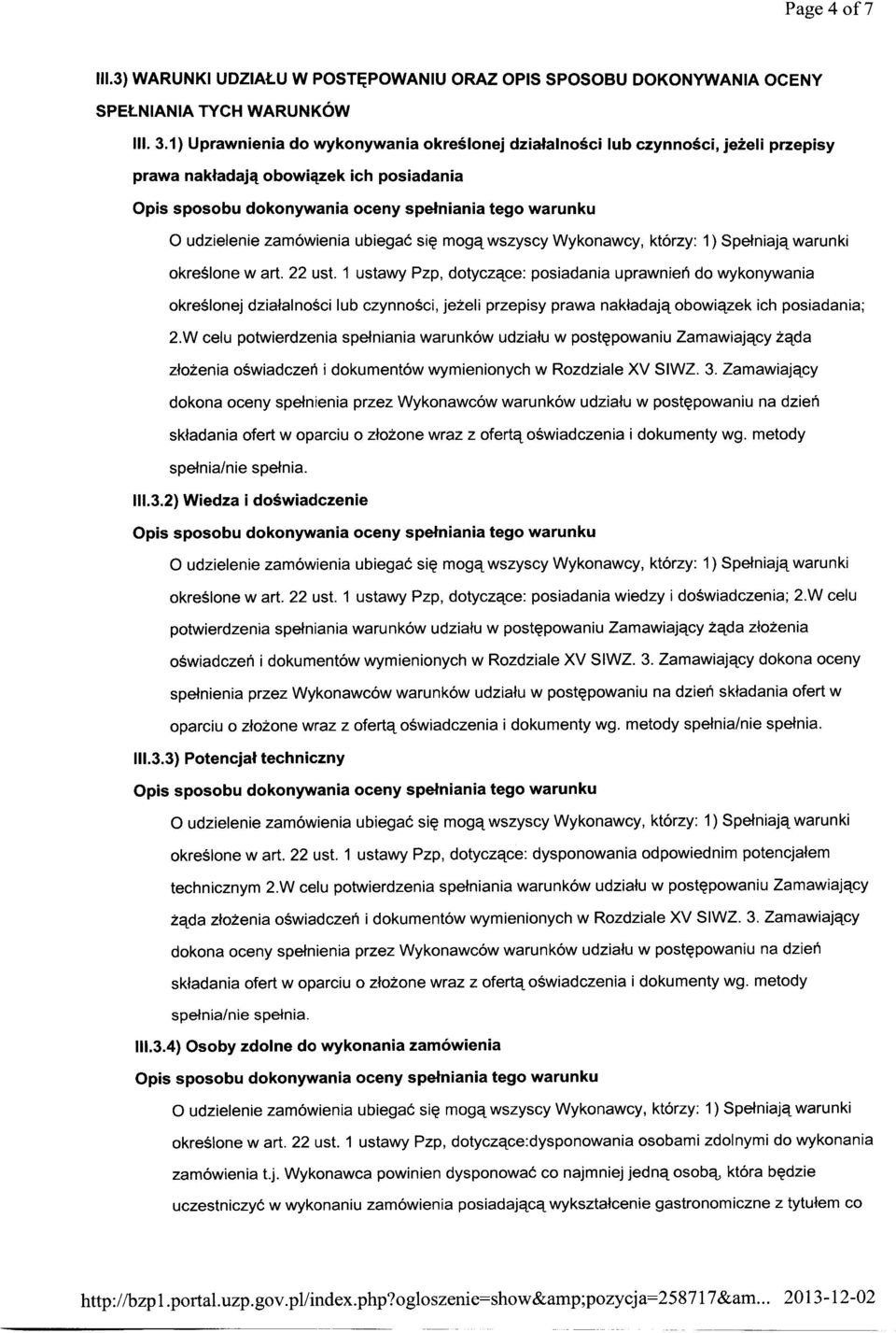 1 ustawy Pzp, dotyczące: posiadania uprawnień do wykonywania określonej działalności lub czynności, jeżeli przepisy prawa nakładają obowiązek ich posiadania; 2.