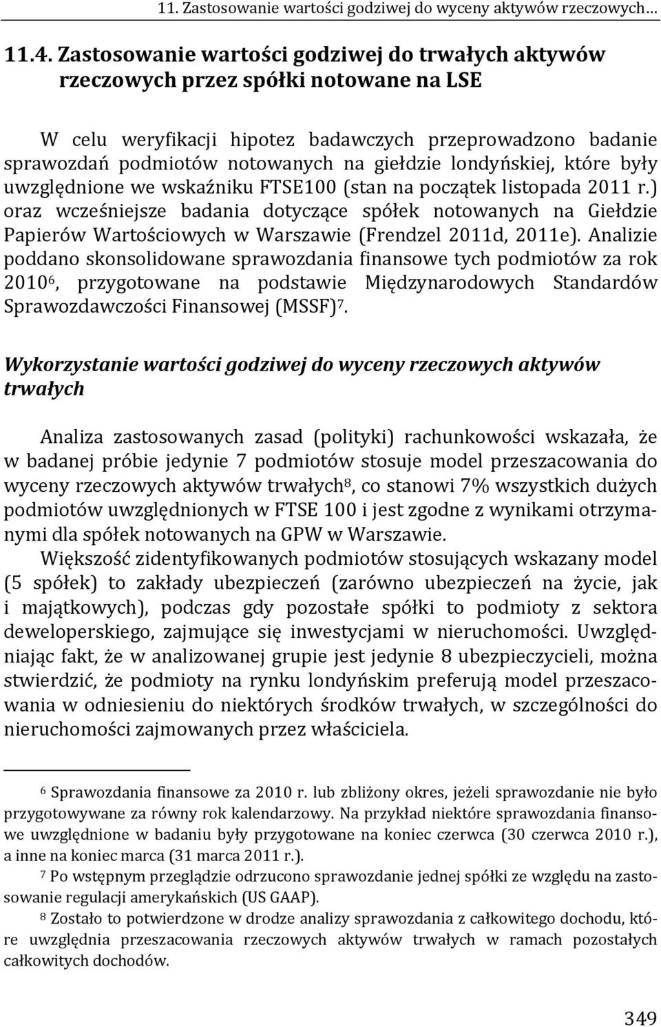 londyńskiej, które były uwzględnione we wskaźniku FTSE100 (stan na początek listopada 2011 r.