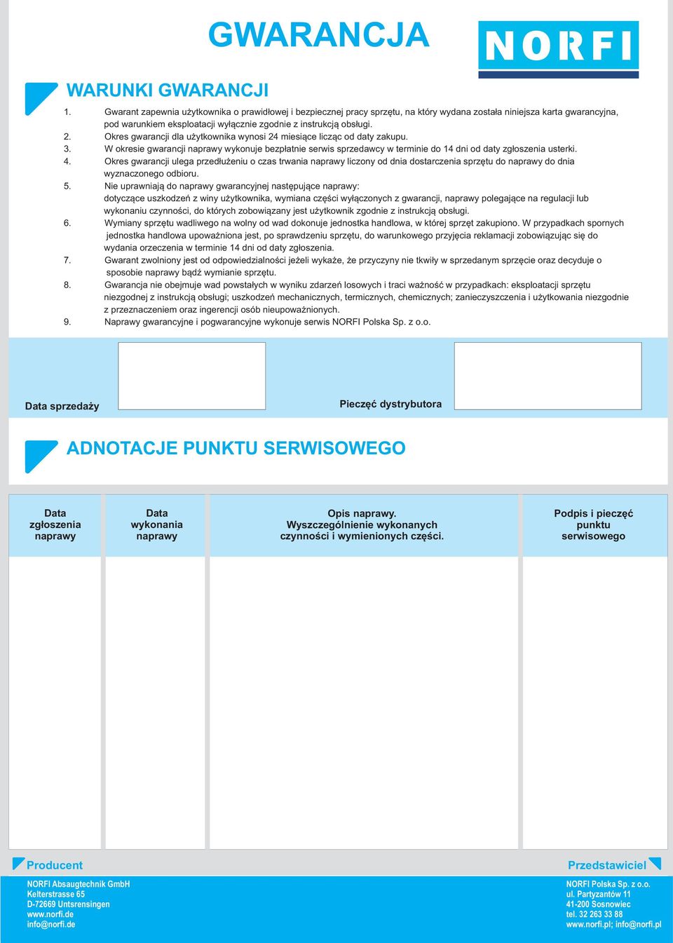 Okres gwarancji dla użytkownika wynosi 24 miesiące licząc od daty zakupu. 3. W okresie gwarancji naprawy wykonuje bezpłatnie serwis sprzedawcy w terminie do 14 dni od daty zgłoszenia usterki. 4.