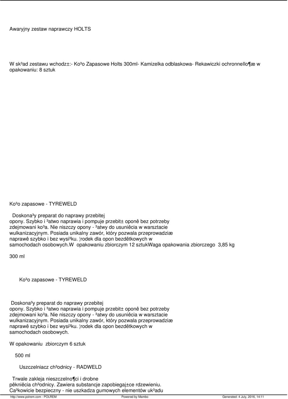 Posiada unikalny zawór, który pozwala przeprowadziæ naprawê szybko i bez wysi³ku. rodek dla opon bezdêtkowych w samochodach osobowych.