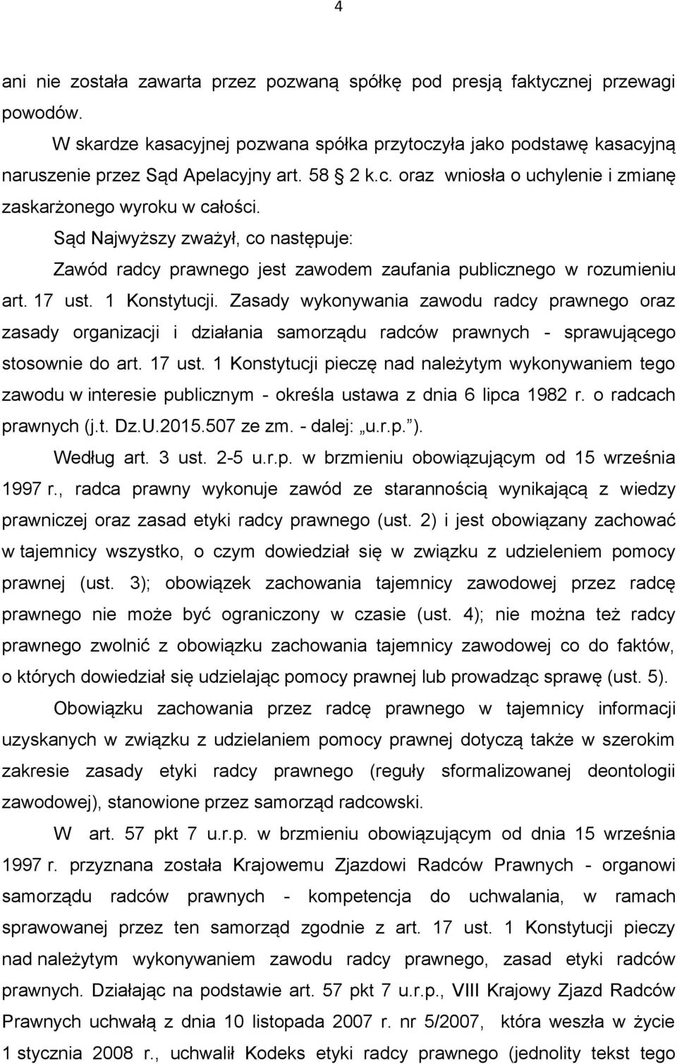 1 Konstytucji. Zasady wykonywania zawodu radcy prawnego oraz zasady organizacji i działania samorządu radców prawnych - sprawującego stosownie do art. 17 ust.