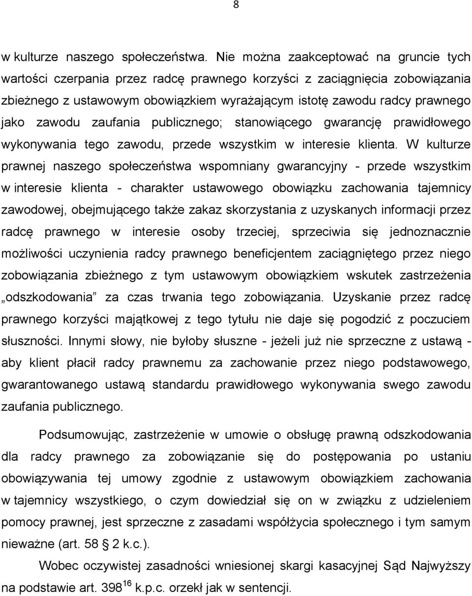 zawodu zaufania publicznego; stanowiącego gwarancję prawidłowego wykonywania tego zawodu, przede wszystkim w interesie klienta.