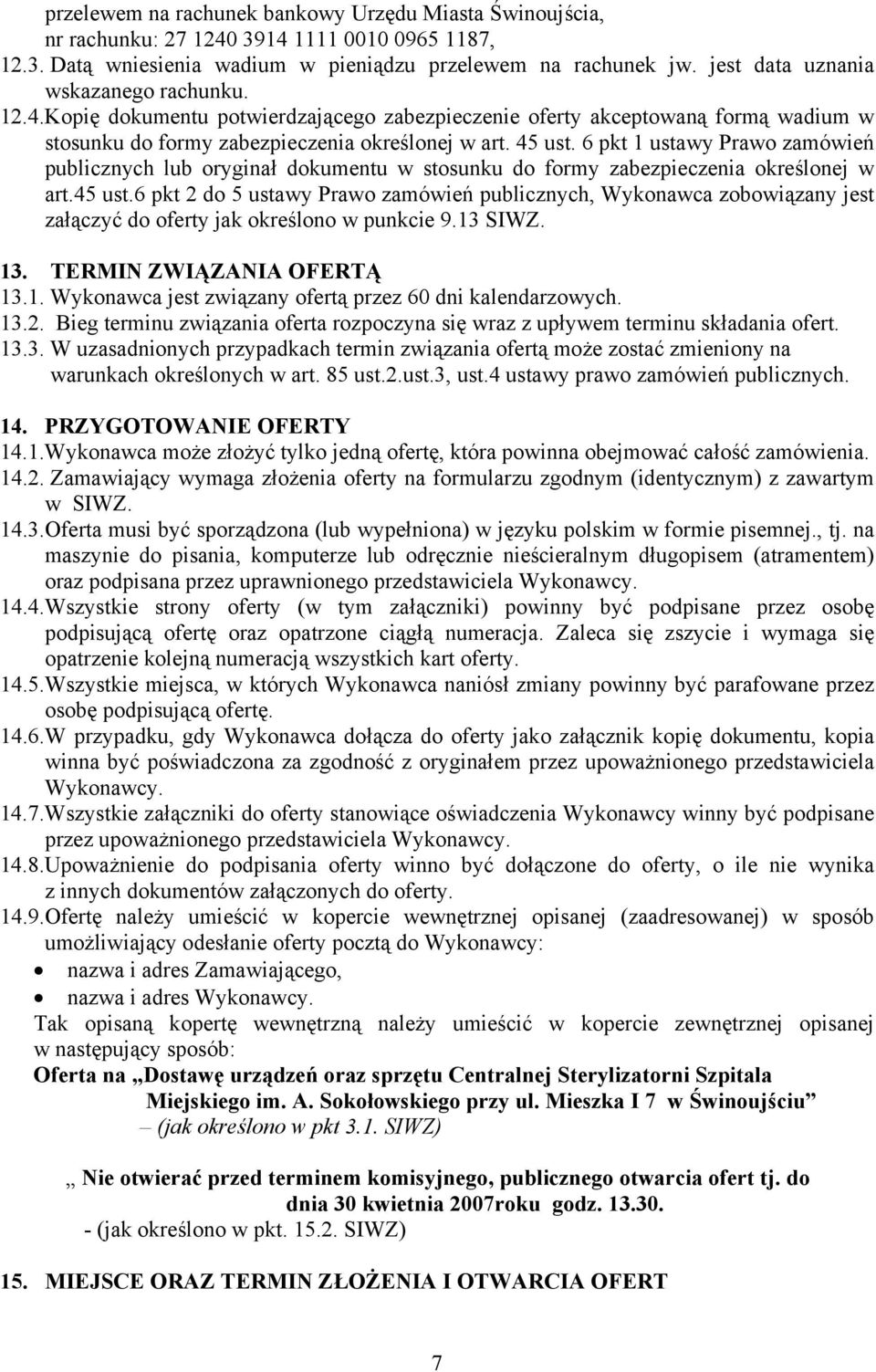 6 pkt 1 ustawy Prawo zamówień publicznych lub oryginał dokumentu w stosunku do formy zabezpieczenia określonej w art.45 ust.