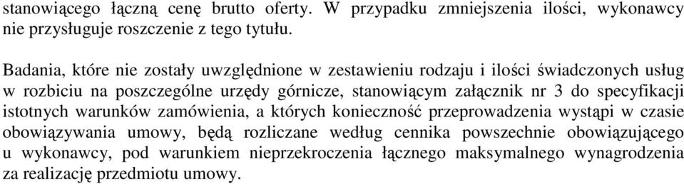 stanowiącym załącznik nr 3 do specyfikacji istotnych warunków zamówienia, a których konieczność przeprowadzenia wystąpi w czasie obowiązywania