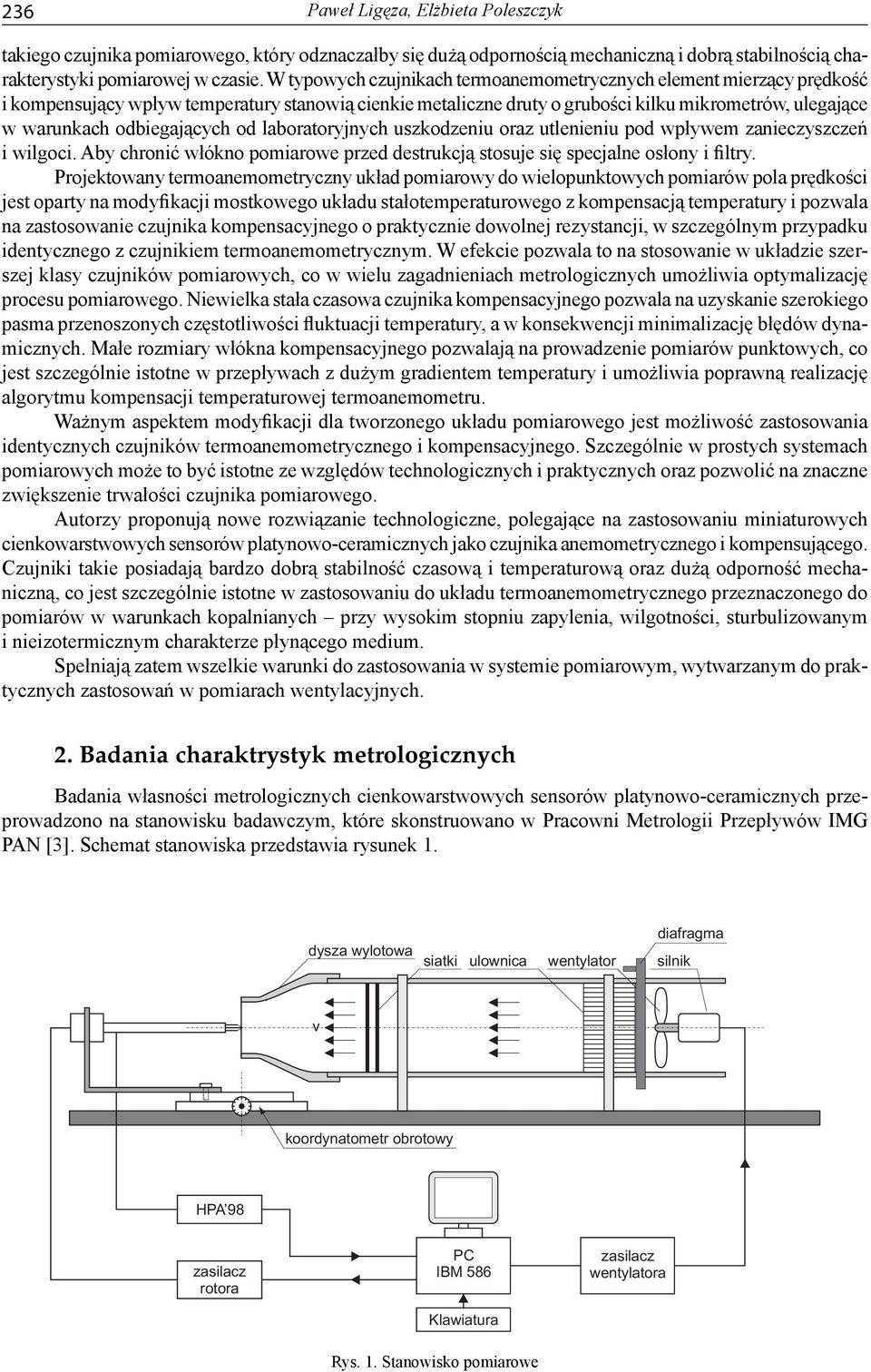 odbiegających od laboratoryjnych uszkodzeniu oraz utlenieniu pod wpływem zanieczyszczeń i wilgoci. Aby chronić włókno pomiarowe przed destrukcją stosuje się specjalne osłony i filtry.