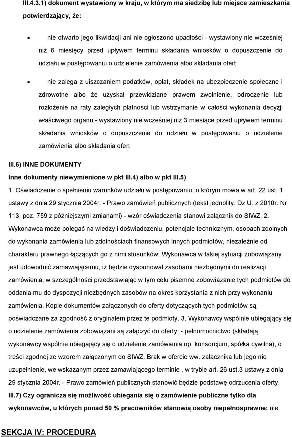 terminu składania wnisków dpuszczenie d udziału w pstępwaniu udzielenie zamówienia alb składania fert nie zalega z uiszczaniem pdatków, płat, składek na ubezpieczenie spłeczne i zdrwtne alb że