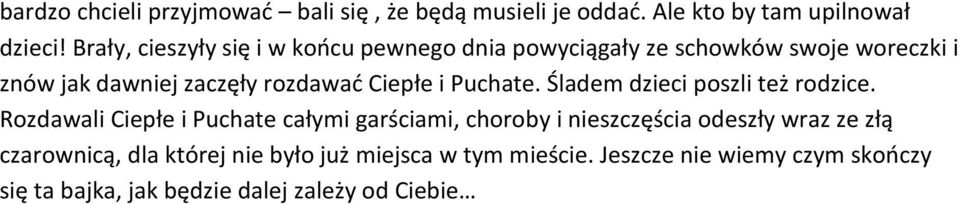 Ciepłe i Puchate. Śladem dzieci poszli też rodzice.