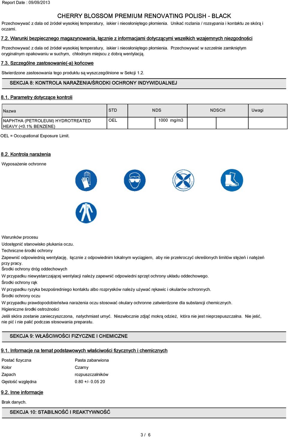 Przechowywać w szczelnie zamkniętym oryginalnym opakowaniu w suchym, chłodnym miejscu z dobrą wentylacją. 7.3.