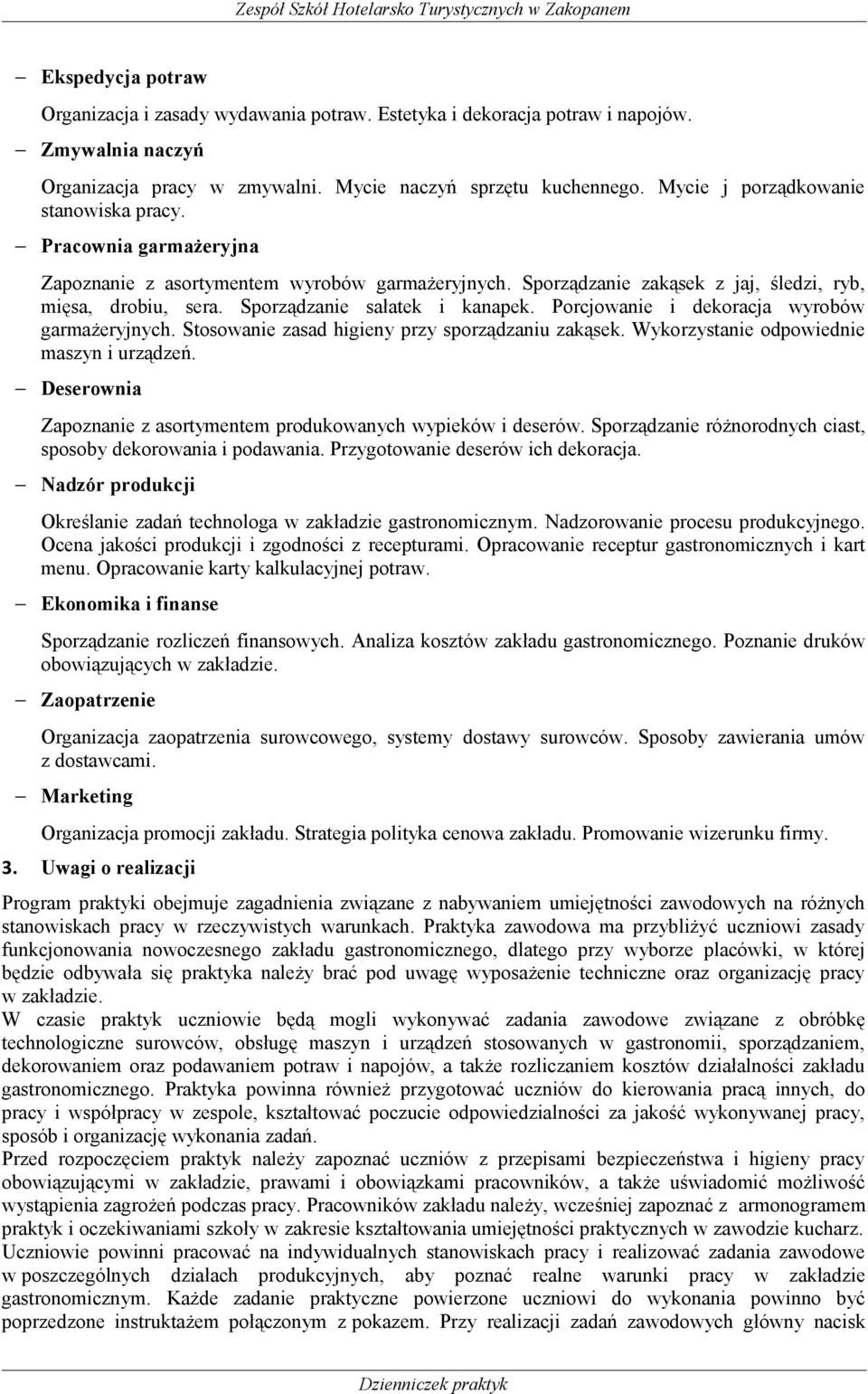 Sporządzanie sałatek i kanapek. Porcjowanie i dekoracja wyrobów garmażeryjnych. Stosowanie zasad higieny przy sporządzaniu zakąsek. Wykorzystanie odpowiednie maszyn i urządzeń.