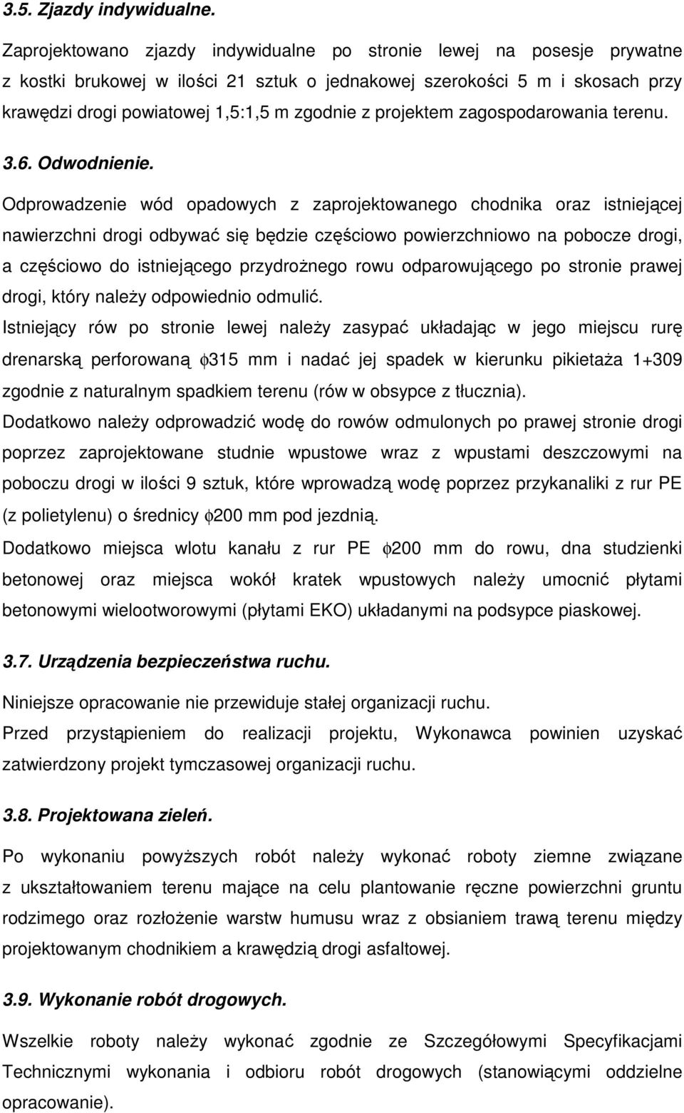 projektem zagospodarowania terenu. 3.6. Odwodnienie.