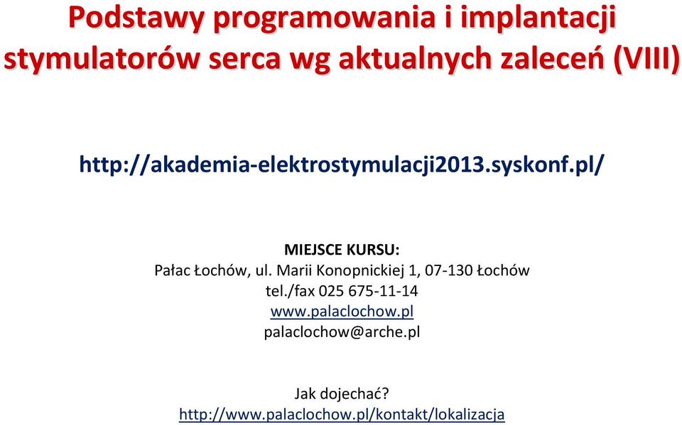 pl/ MIEJSCE KURSU: Pałac Łochów, ul. Marii Konopnickiej 1, 07-130 Łochów tel.