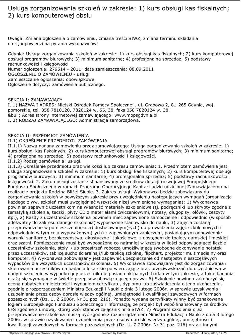 Gdynia: Usługa zorganizowania szkoleń w zakresie: 1) kurs obsługi kas fiskalnych; 2) kurs komputerowej obsługi programów biurowych; 3) minimum sanitarne; 4) profesjonalna sprzedaż; 5) podstawy