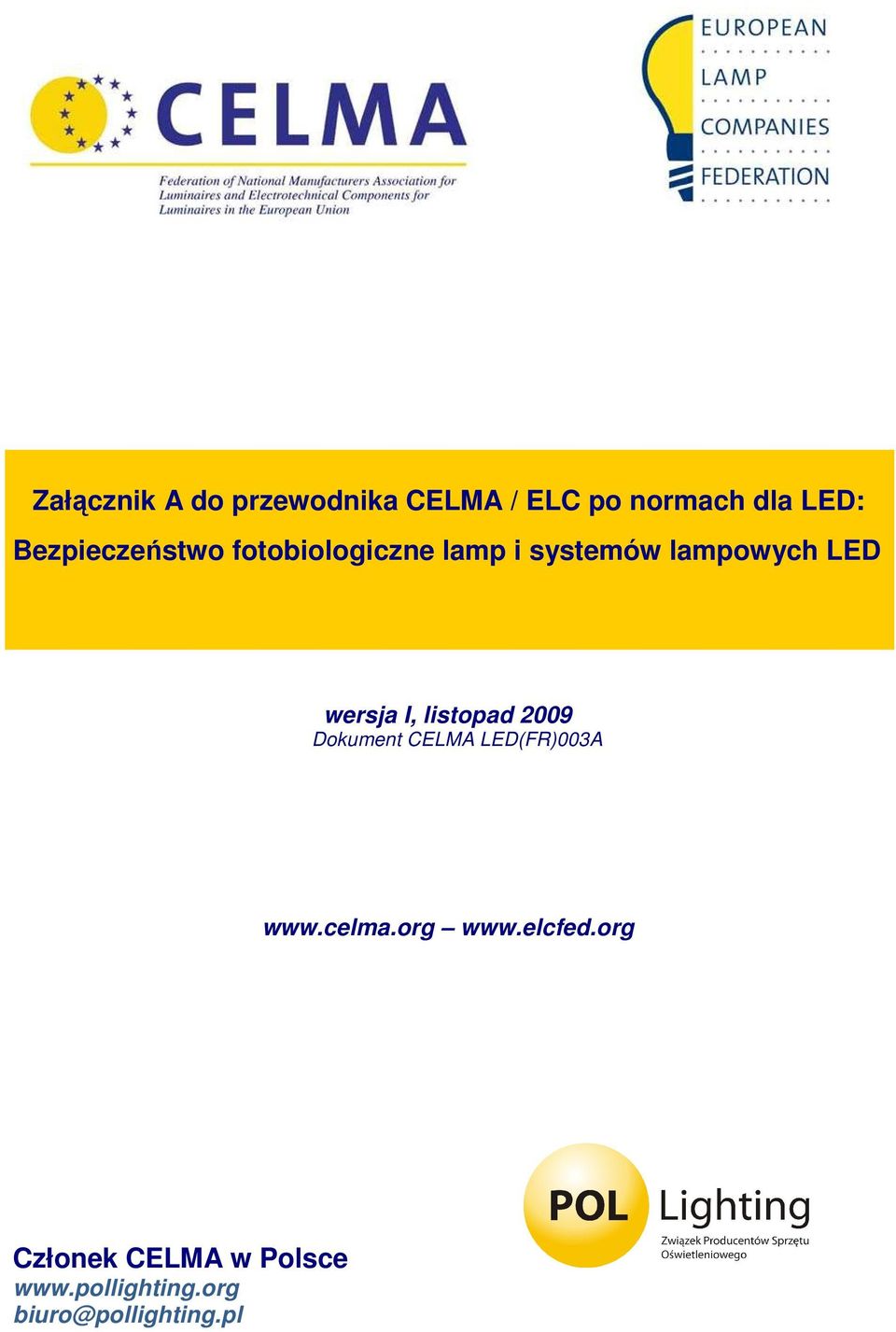 wersja I, listopad 2009 Dokument CELMA LED(FR)003A www.celma.