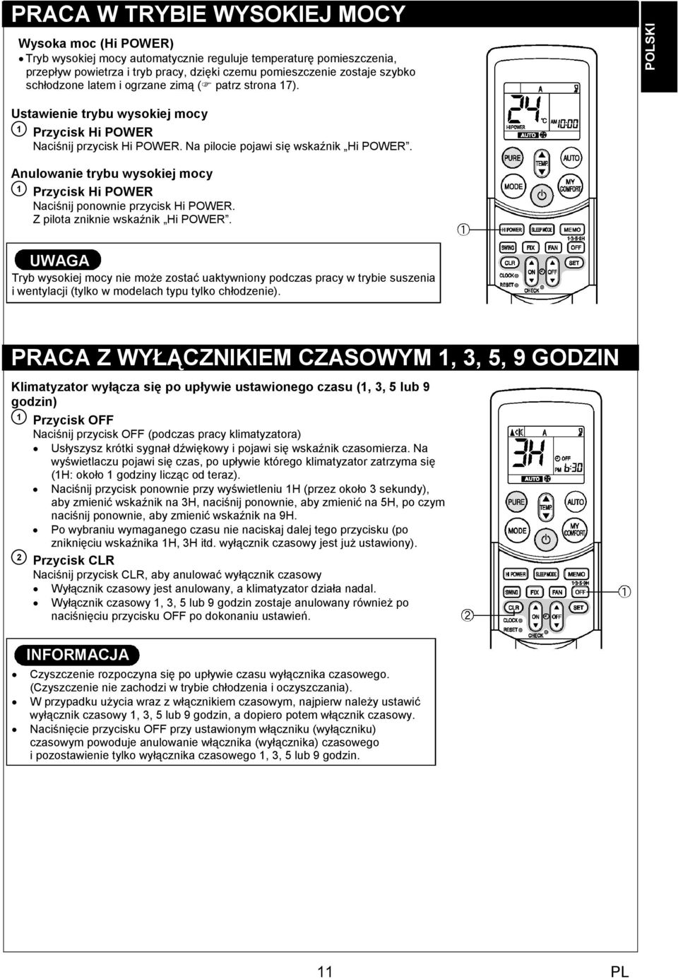 Anulowanie trybu wysokiej mocy Przycisk Hi POWER Naciśnij ponownie przycisk Hi POWER. Z pilota zniknie wskaźnik Hi POWER.