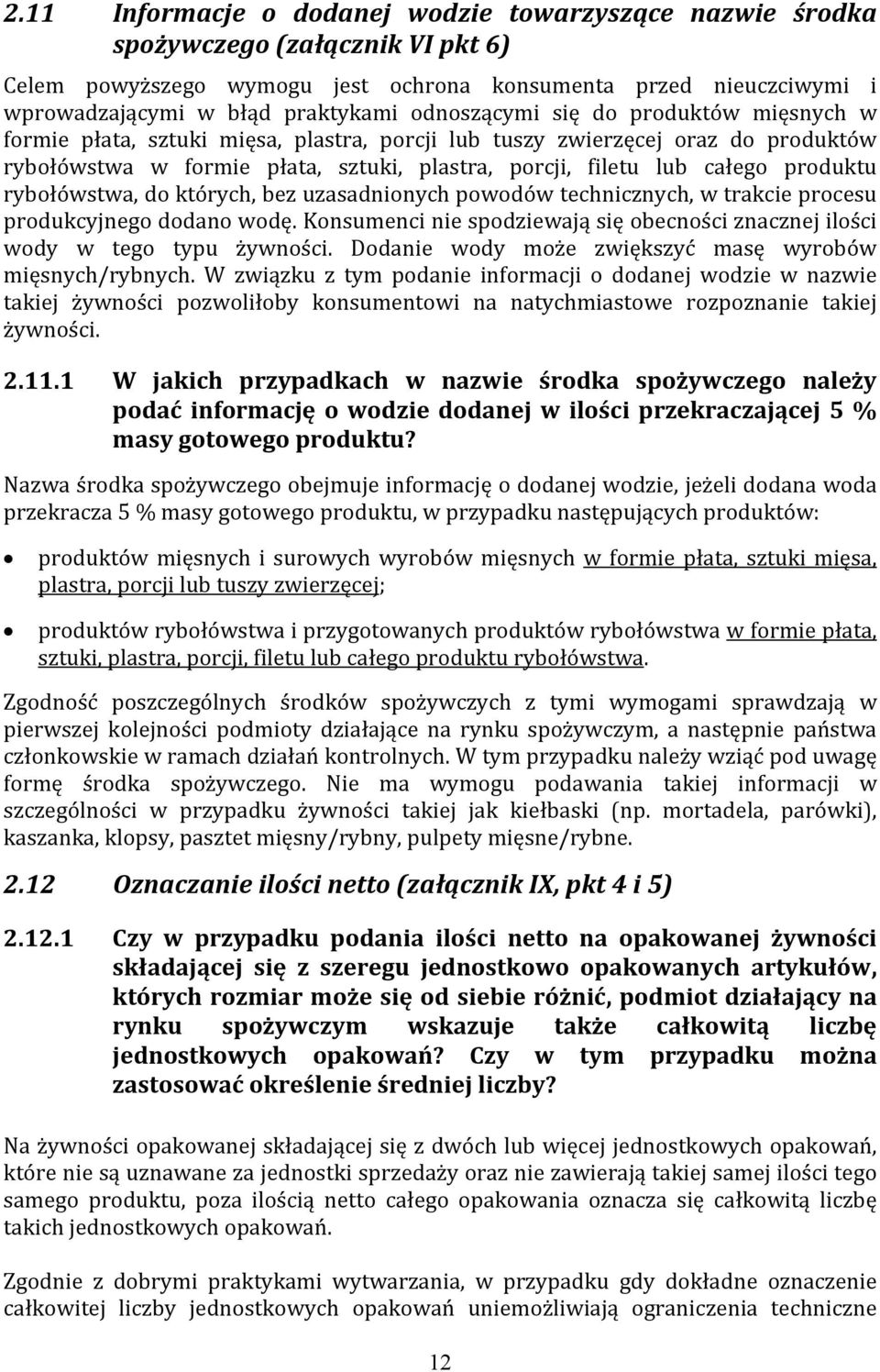 produktu rybołówstwa, do których, bez uzasadnionych powodów technicznych, w trakcie procesu produkcyjnego dodano wodę.