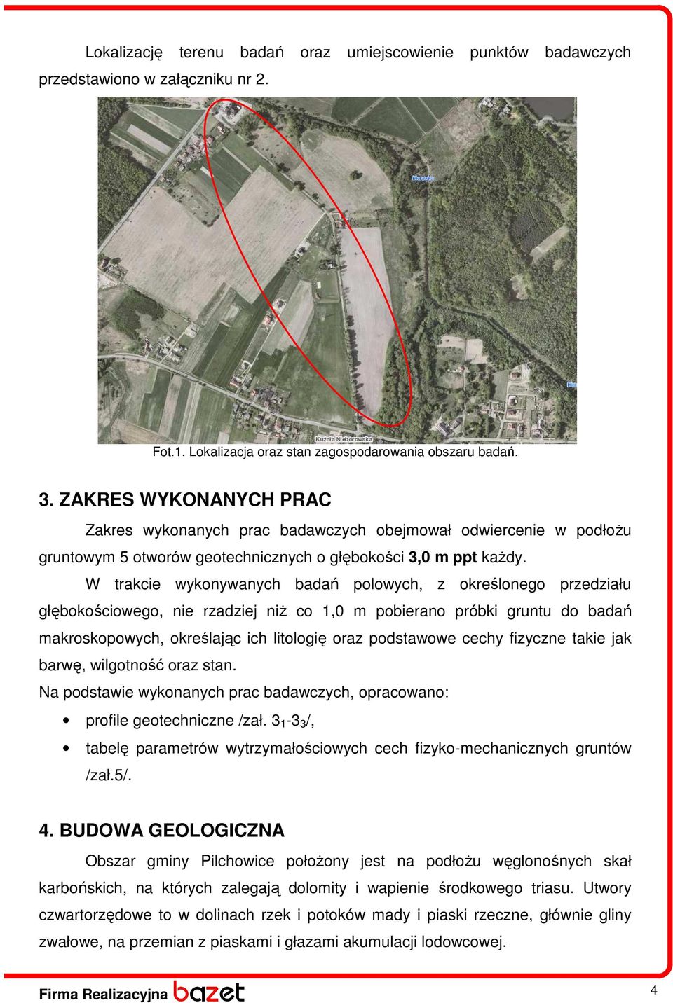 W trakcie wykonywanych badań polowych, z określonego przedziału głębokościowego, nie rzadziej niŝ co 1,0 m pobierano próbki gruntu do badań makroskopowych, określając ich litologię oraz podstawowe