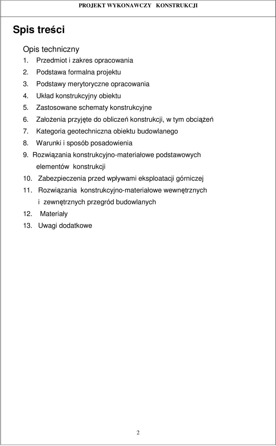 Kategoria geotechniczna obiektu budowlanego 8. Warunki i sposób posadowienia 9.