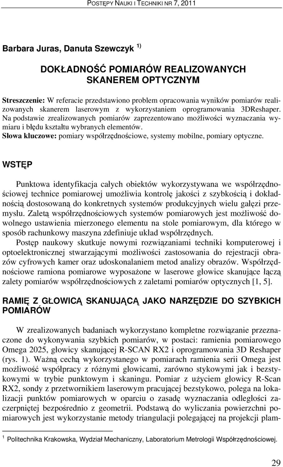 Słowa kluczowe: pomiary współrzędnościowe, systemy mobilne, pomiary optyczne.