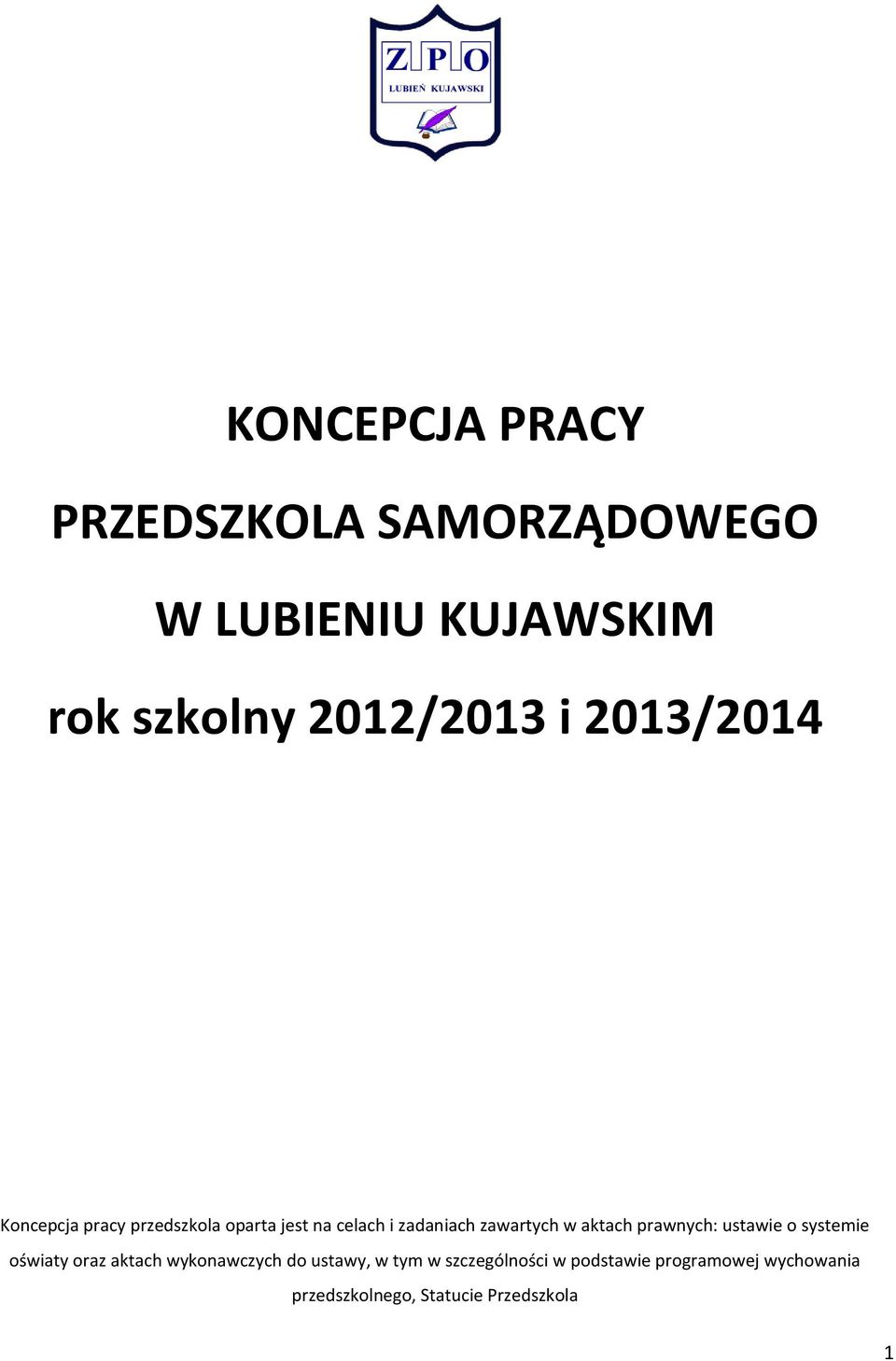 aktach prawnych: ustawie o systemie oświaty oraz aktach wykonawczych do ustawy, w tym